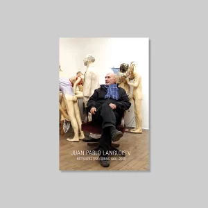 Retrospectiva (obras 1969-2012) – Juan Pablo Langlois V.