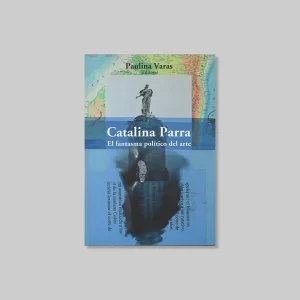 El fantasma político del arte – Catalina Parra
